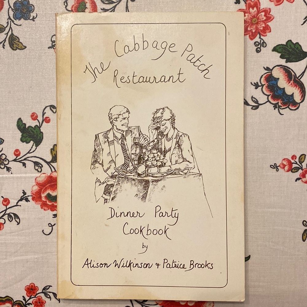 The Cabbage Patch Restaurant - Dinner Party Cookbook